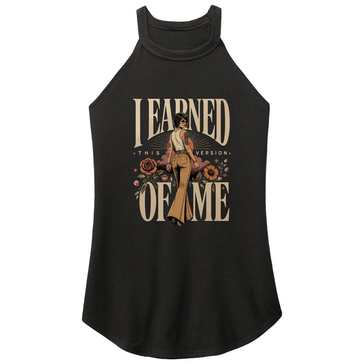 I Earned This Version Of Me Rocker Tank
