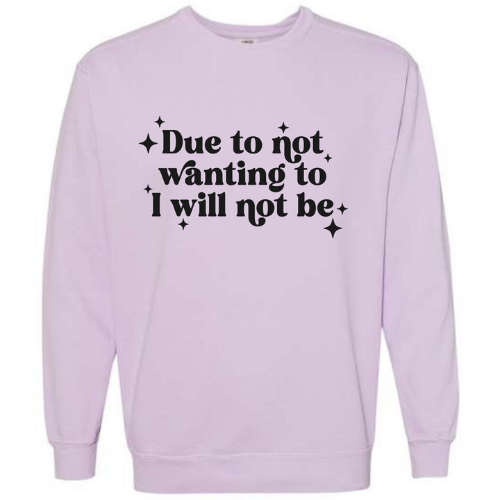 I Will Not Be Crewneck Sweatshirt