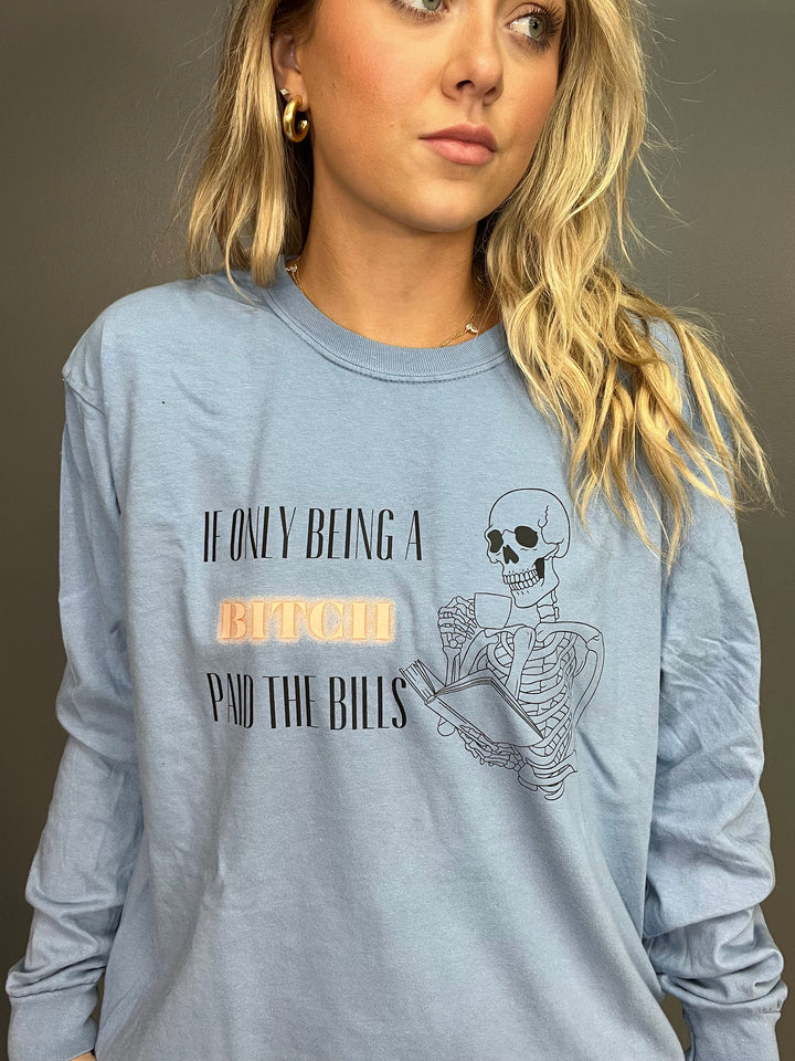 Being A B*tch Blue Long Sleeve Graphic Tee