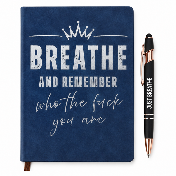 Breathe and Remember Who The Fuck You Are Journal + Pen Set