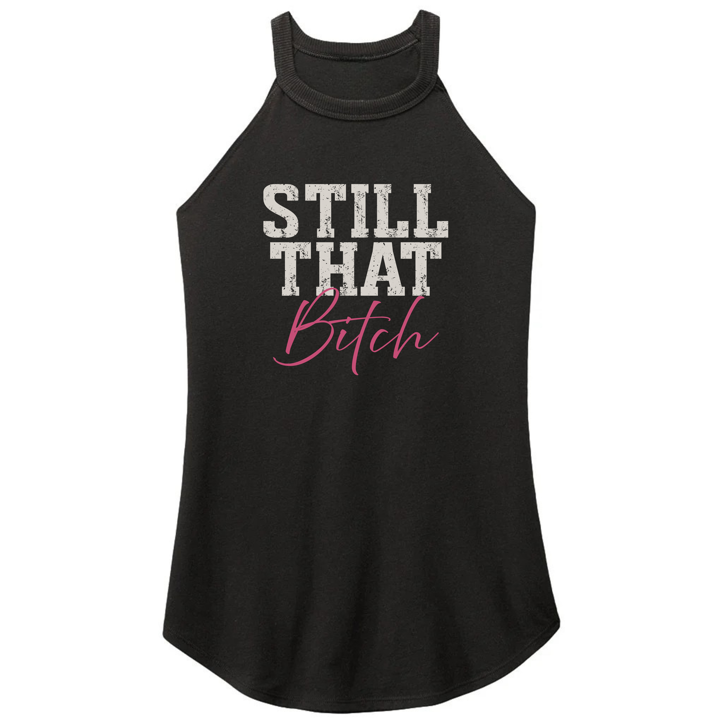 Still That Bitch Rocker Tank