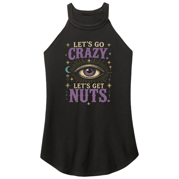 Let's Go Crazy. Let's Get Nuts Tank or Tee