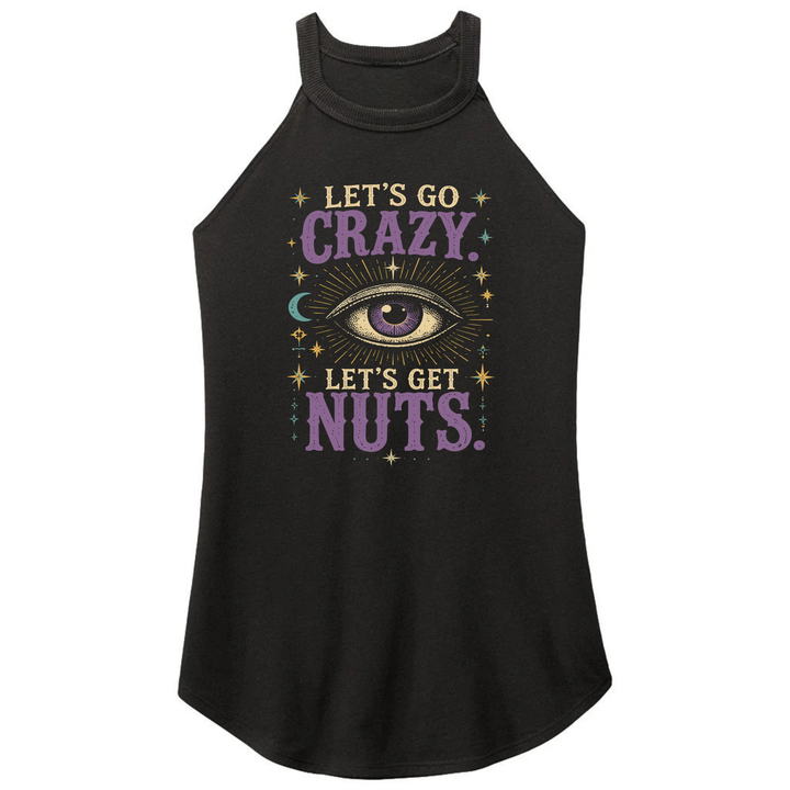 Let's Go Crazy. Let's Get Nuts Tank or Tee