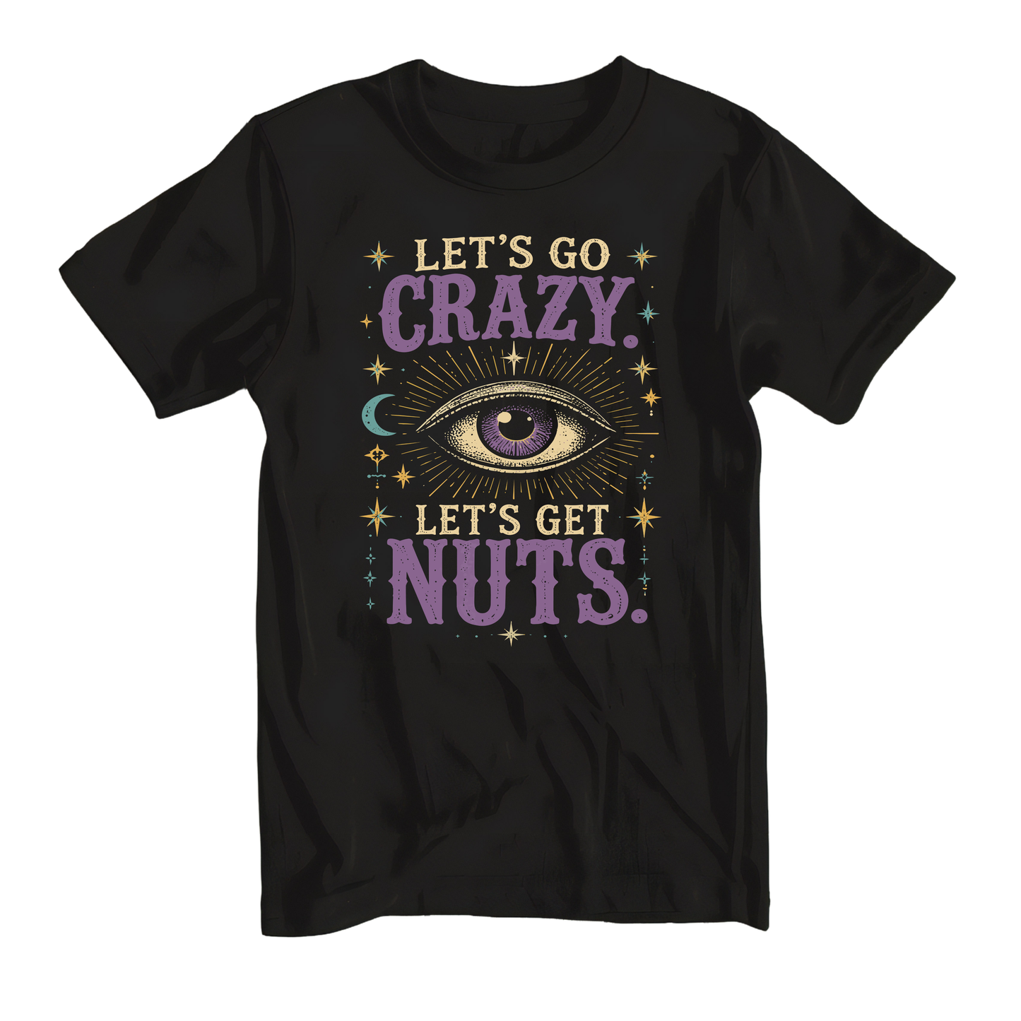 Let's Go Crazy. Let's Get Nuts Tank or Tee