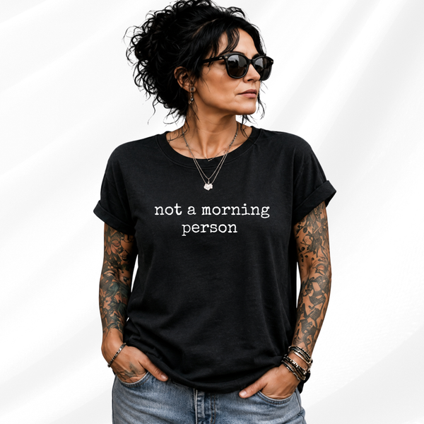 Not a Morning Person Tee