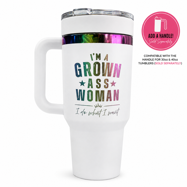 I'm A Grown Ass Woman 40 oz Prism Rainbow Tumbler