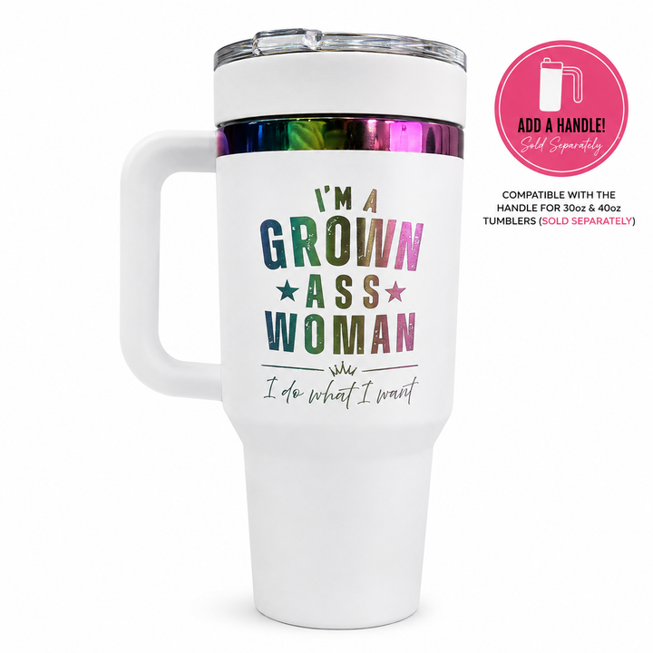 I'm A Grown Ass Woman 40 oz Prism Rainbow Tumbler