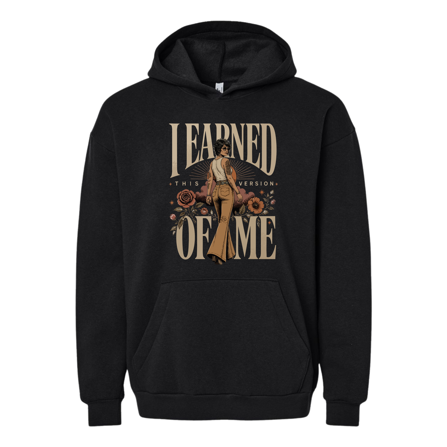 I Earned This Version Of Me | Grown Azz Woman Hoodie