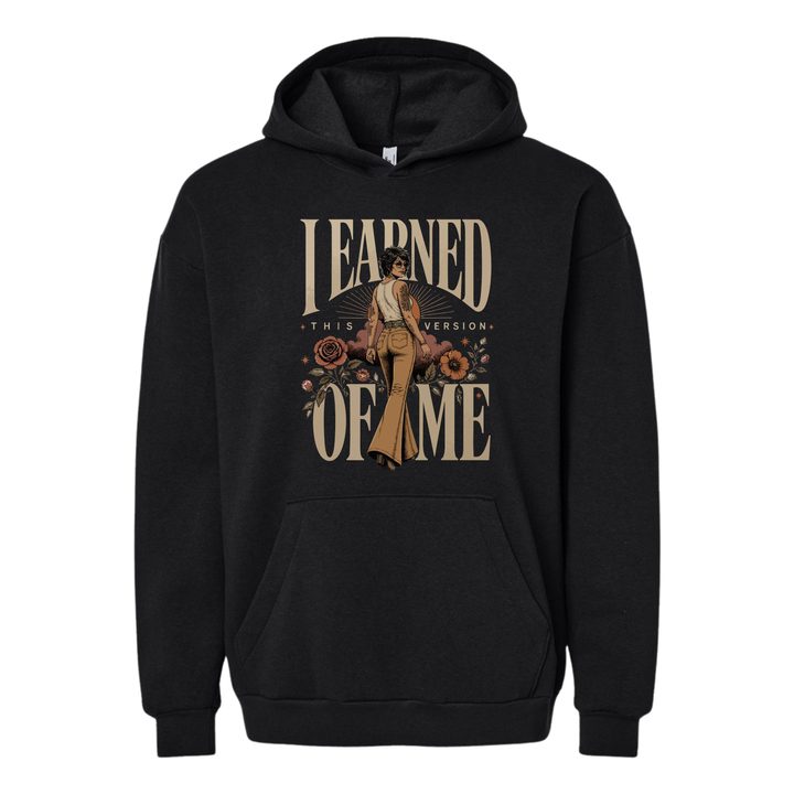 I Earned This Version Of Me | Grown Azz Woman Hoodie