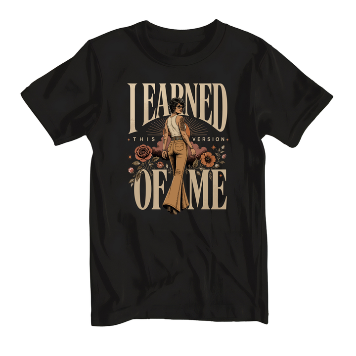 I Earned This Version Of Me Rocker Tee or Tank
