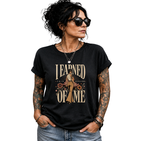 I Earned This Version Of Me Rocker Tee or Tank
