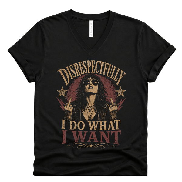Disrespectfully I Do What I Want Tee or Tank