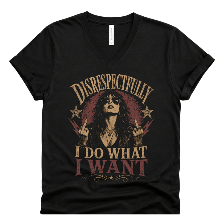Disrespectfully I Do What I Want Tee or Tank