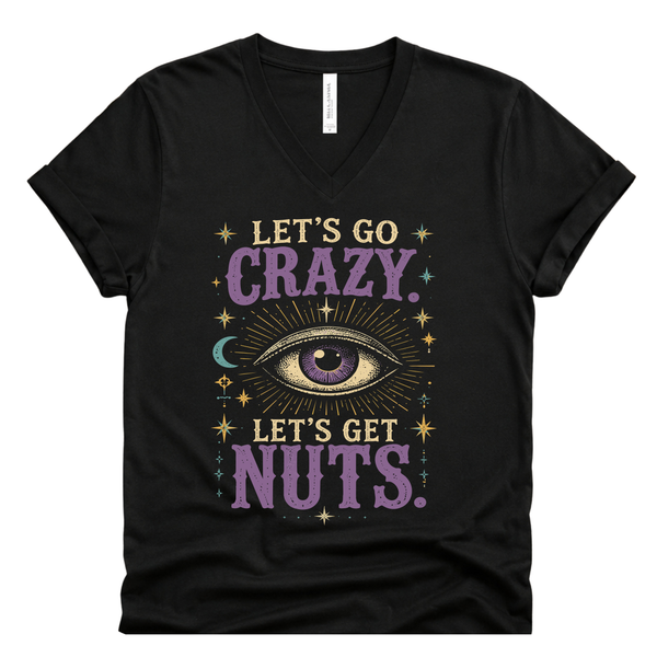 Let's Go Crazy. Let's Get Nuts Tank or Tee