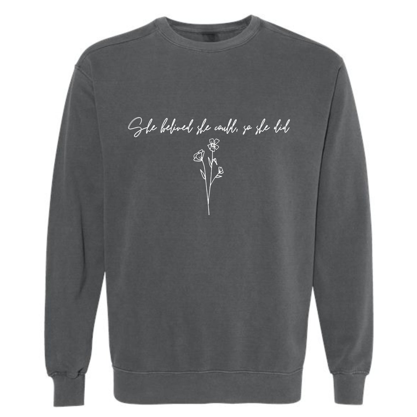 She Believed She Could Graphic Sweatshirt