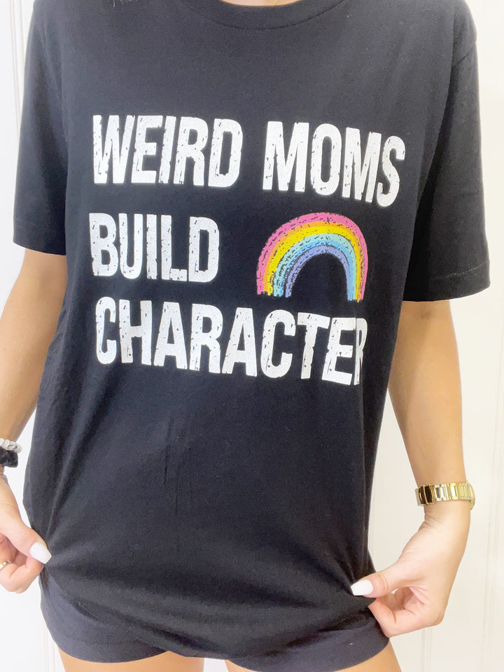 Weird Moms Build Character Rainbow Graphic Tee