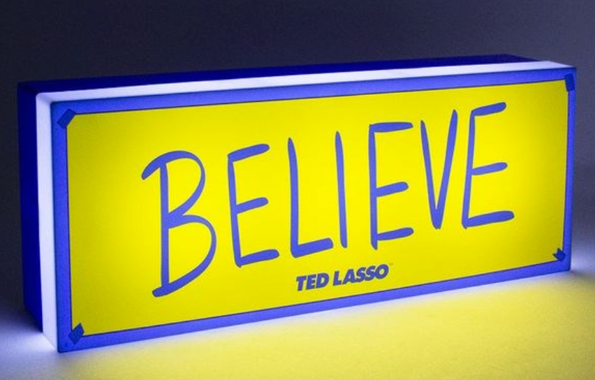 Ted Lasso "BELIEVE" Light