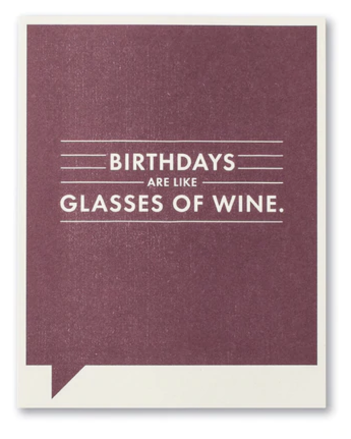Birthdays Are Like Glasses of Wine card